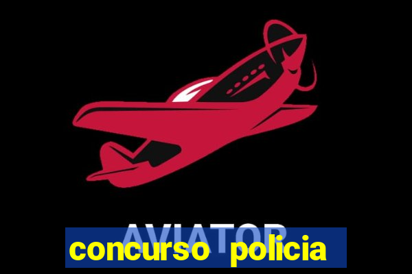 concurso policia civil bahia